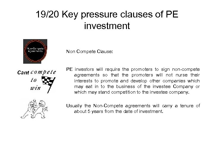 19/20 Key pressure clauses of PE investment Non Compete Clause: Cant PE investors will