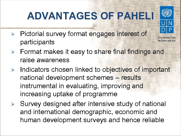 ADVANTAGES OF PAHELI Ø Ø Pictorial survey format engages interest of participants Format makes