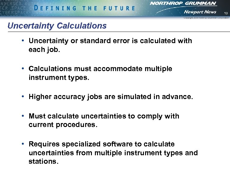 13 Copyright 2004 Northrop Grumman Corporation Uncertainty Calculations • Uncertainty or standard error is