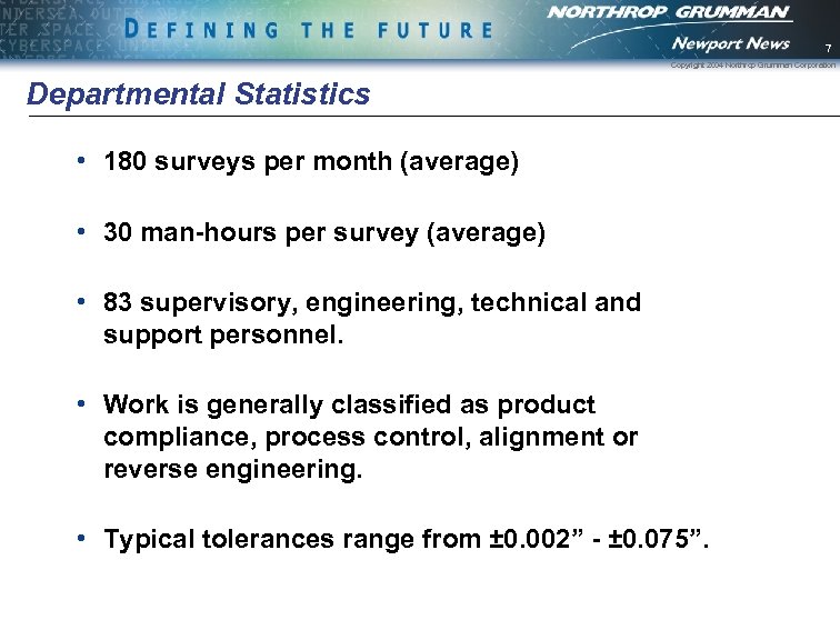 7 Copyright 2004 Northrop Grumman Corporation Departmental Statistics • 180 surveys per month (average)