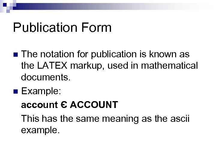 Publication Form The notation for publication is known as the LATEX markup, used in