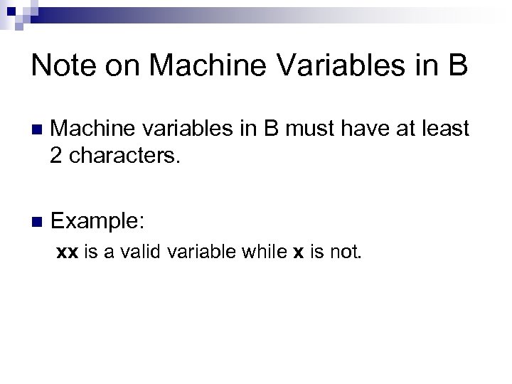Note on Machine Variables in B n Machine variables in B must have at