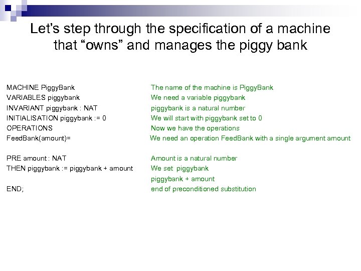 Let’s step through the specification of a machine that “owns” and manages the piggy