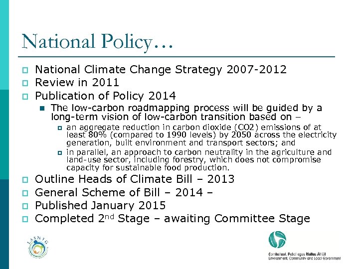 National Policy… p p p National Climate Change Strategy 2007 -2012 Review in 2011