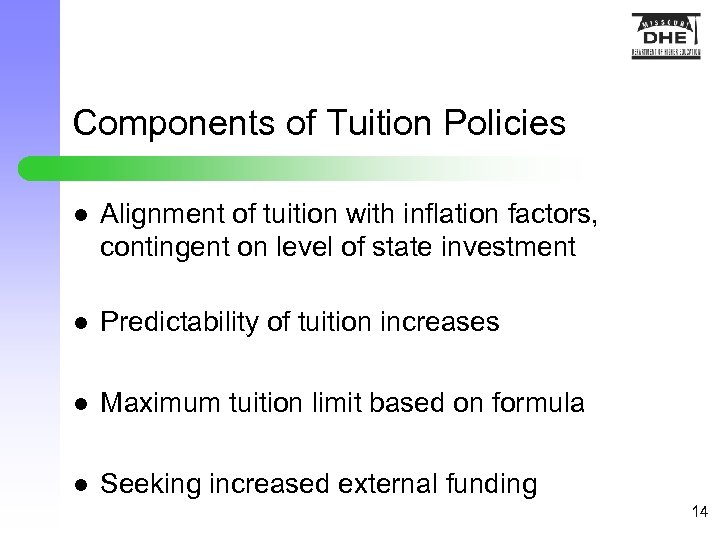 Components of Tuition Policies l Alignment of tuition with inflation factors, contingent on level