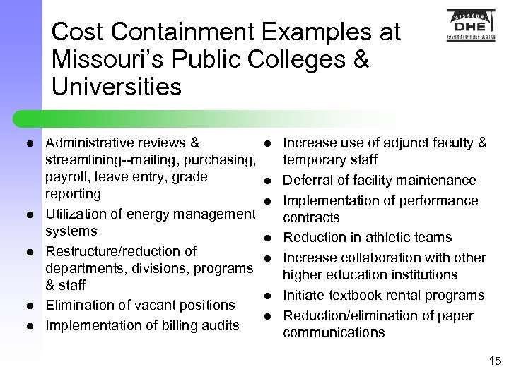 Cost Containment Examples at Missouri’s Public Colleges & Universities l l l Administrative reviews