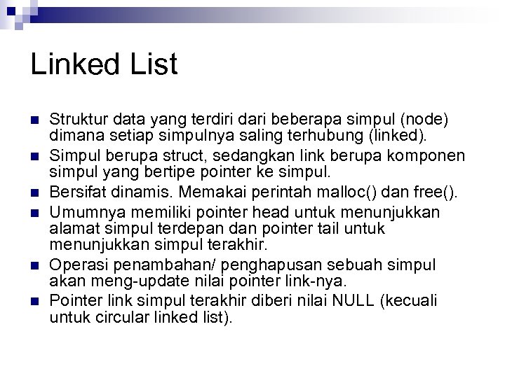 Linked List n n n Struktur data yang terdiri dari beberapa simpul (node) dimana