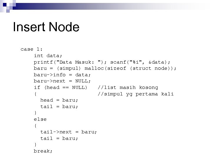 Insert Node case 1: int data; printf(