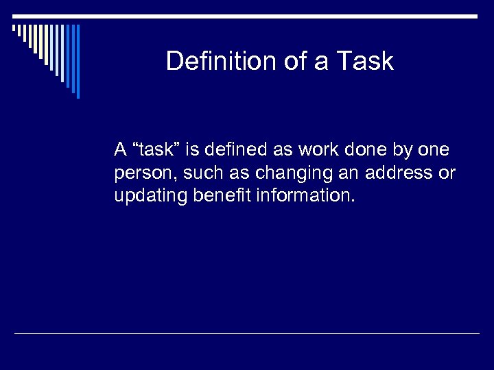 Definition of a Task A “task” is defined as work done by one person,