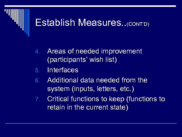 Establish Measures. . (CONT’D) Areas of needed improvement (participants’ wish list) 5. Interfaces 6.