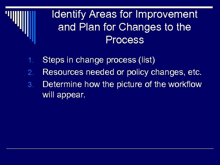 Identify Areas for Improvement and Plan for Changes to the Process Steps in change