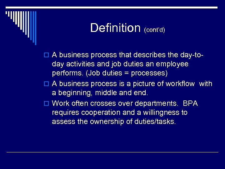 Definition (cont’d) o A business process that describes the day-to- day activities and job