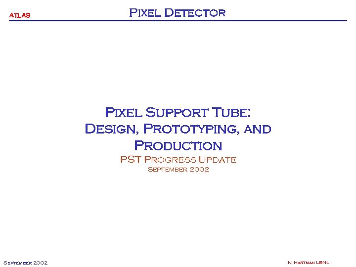 ATLAS Pixel Detector Pixel Support Tube: Design, Prototyping, and Production PST Progress Update September