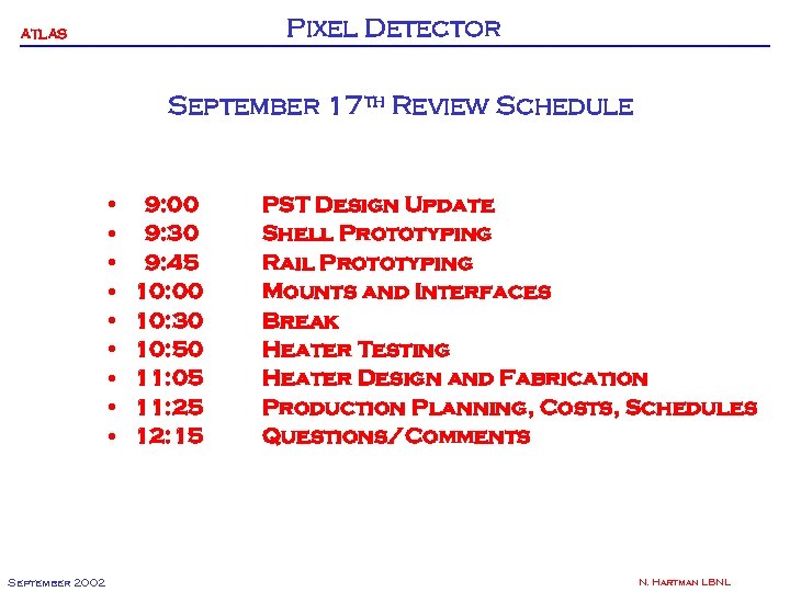 Pixel Detector ATLAS September 17 th Review Schedule • • • September 2002 9: