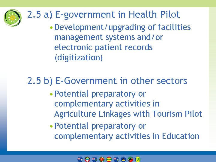 2. 5 a) E-government in Health Pilot • Development/upgrading of facilities management systems and/or