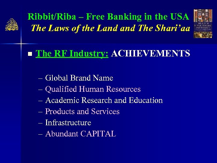 Ribbit/Riba – Free Banking in the USA The Laws of the Land The Shari’aa