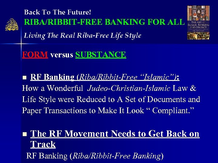 Back To The Future! RIBA/RIBBIT-FREE BANKING FOR ALL Living The Real Riba-Free Life Style