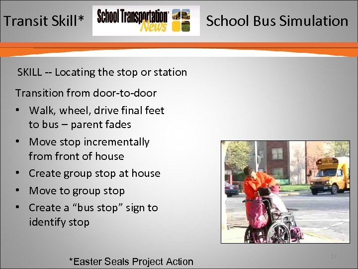 Transit Skill* School Bus Simulation SKILL -- Locating the stop or station Transition from
