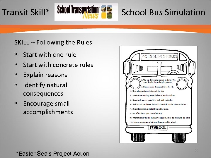 Transit Skill* School Bus Simulation SKILL -- Following the Rules Start with one rule