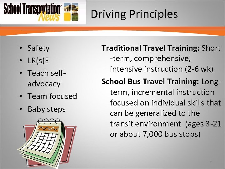 Driving Principles • Safety • LR(s)E • Teach selfadvocacy • Team focused • Baby