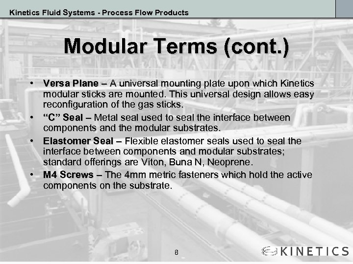 Kinetics Fluid Systems - Process Flow Products Modular Terms (cont. ) • Versa Plane