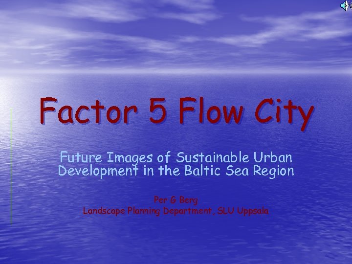 Factor 5 Flow City Future Images of Sustainable Urban Development in the Baltic Sea