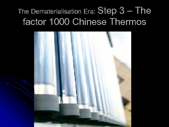 The Dematerialisation Era: Step 3 – The factor 1000 Chinese Thermos 