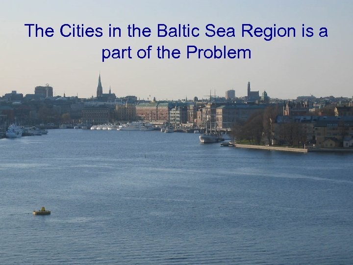 The Cities in the Baltic Sea Region is a part of the Problem 