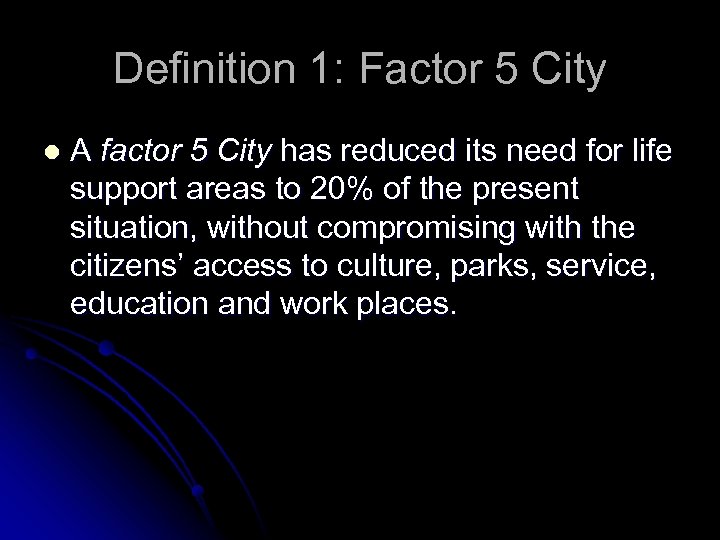 Definition 1: Factor 5 City l A factor 5 City has reduced its need