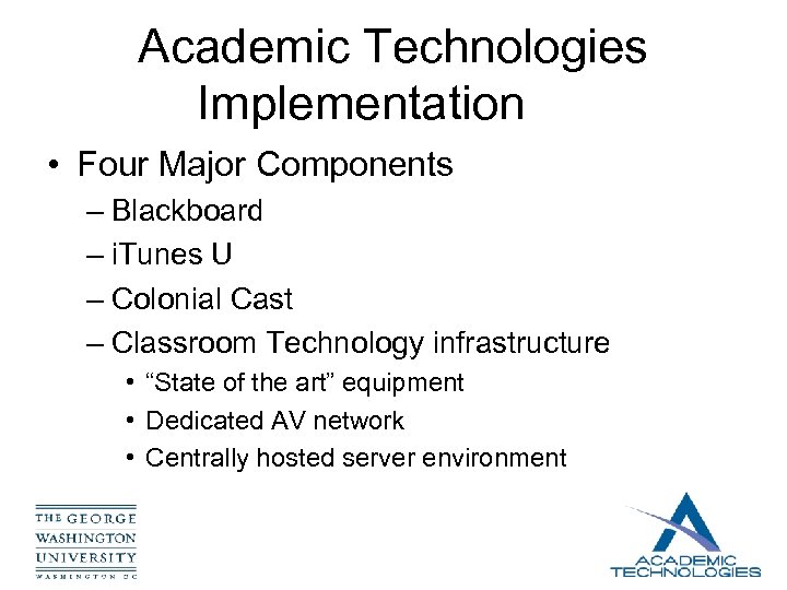 Academic Technologies Implementation • Four Major Components – Blackboard – i. Tunes U –