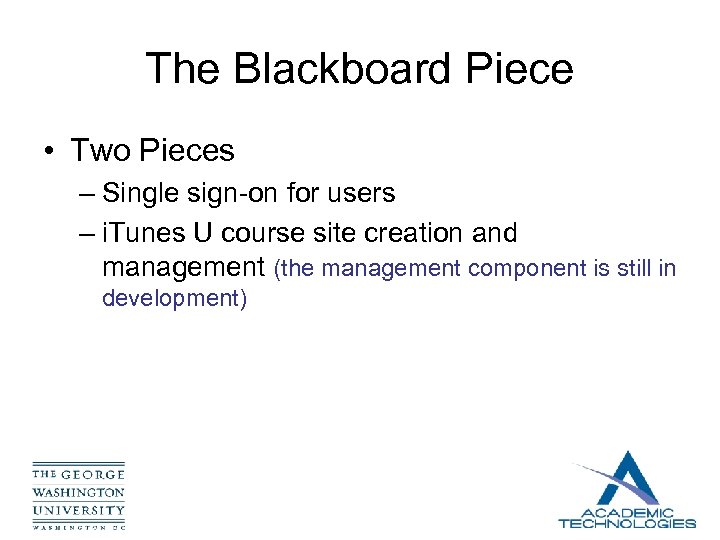 The Blackboard Piece • Two Pieces – Single sign-on for users – i. Tunes