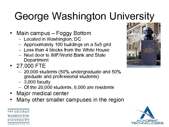 George Washington University • Main campus – Foggy Bottom – – Located in Washington,