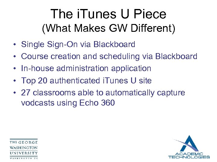 The i. Tunes U Piece (What Makes GW Different) • • • Single Sign-On