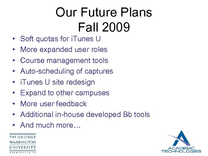 Our Future Plans Fall 2009 • • • Soft quotas for i. Tunes U