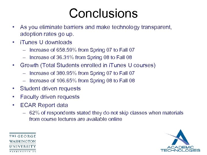 Conclusions • As you eliminate barriers and make technology transparent, adoption rates go up.