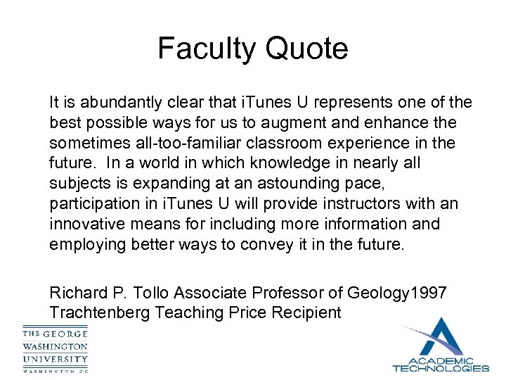 Faculty Quote It is abundantly clear that i. Tunes U represents one of the