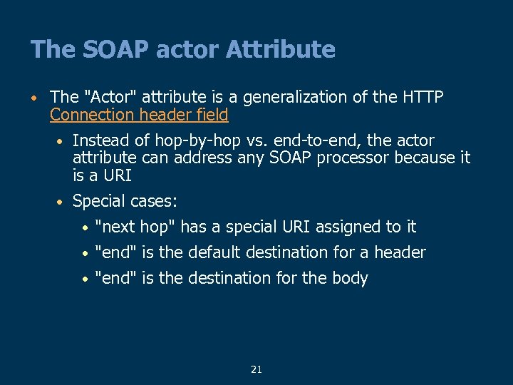 The SOAP actor Attribute • The 