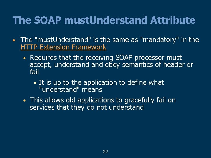 The SOAP must. Understand Attribute • The 