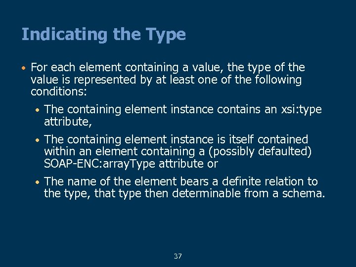 Indicating the Type • For each element containing a value, the type of the