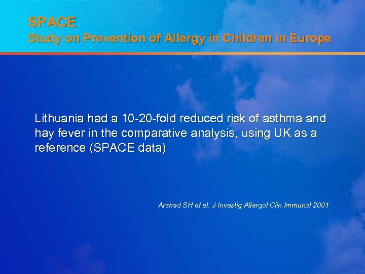 SPACE Study on Prevention of Allergy in Children in Europe Lithuania had a 10