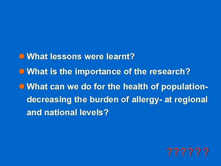 l What lessons were learnt? l What is the importance of the research? l