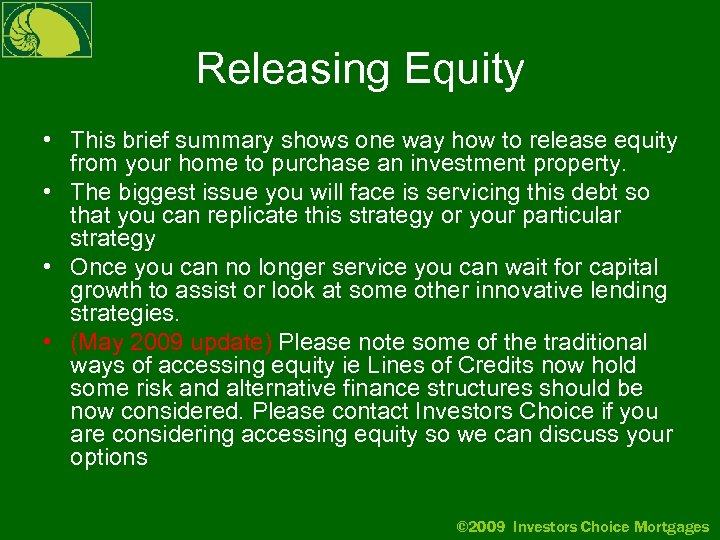 Releasing Equity • This brief summary shows one way how to release equity from