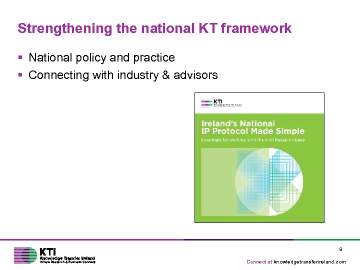 Strengthening the national KT framework § National policy and practice § Connecting with industry