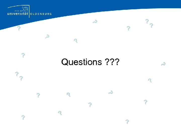 ? ? ? ? Questions ? ? ? ? ? ? 