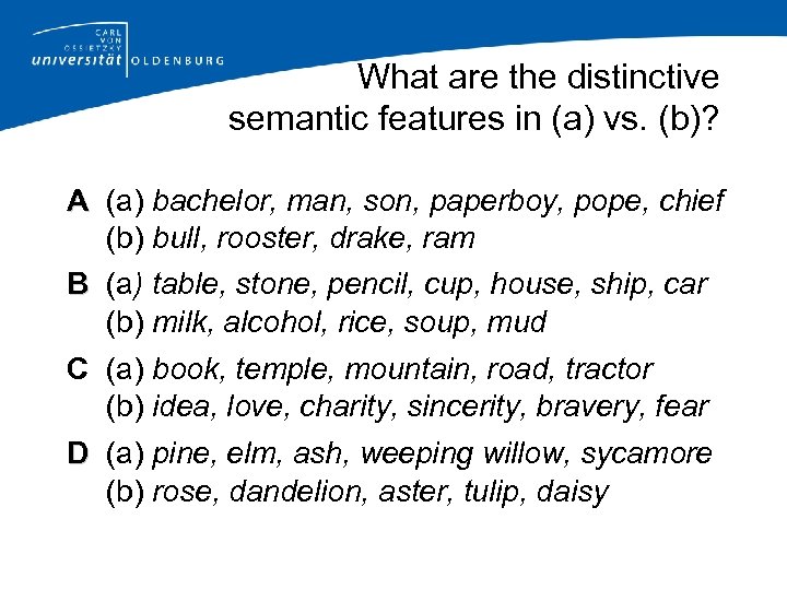 What are the distinctive semantic features in (a) vs. (b)? A (a) bachelor, man,