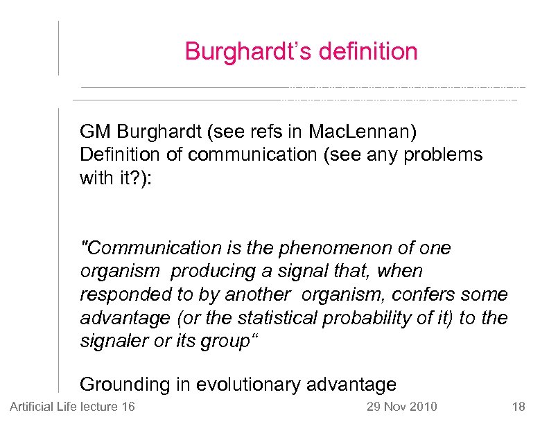 Burghardt’s definition GM Burghardt (see refs in Mac. Lennan) Definition of communication (see any