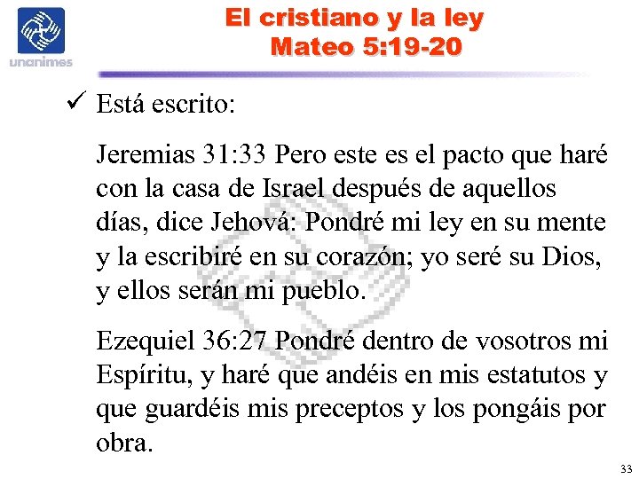 El cristiano y la ley Mateo 5: 19 -20 ü Está escrito: Jeremias 31: