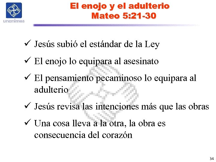 El enojo y el adulterio Mateo 5: 21 -30 ü Jesús subió el estándar