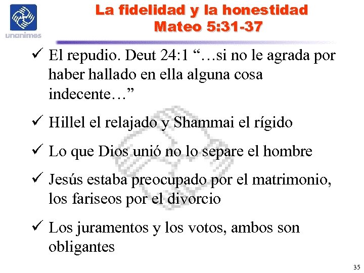 La fidelidad y la honestidad Mateo 5: 31 -37 ü El repudio. Deut 24: