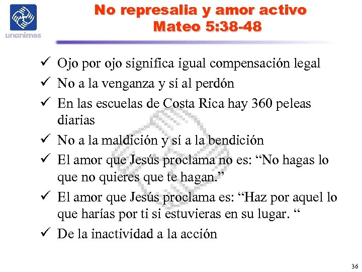 No represalia y amor activo Mateo 5: 38 -48 ü Ojo por ojo significa